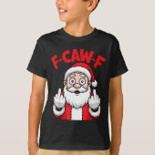 Funny F-caw-f Santa Middle Finger Sarcastic Xmas P Tシャツ (正面)