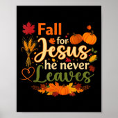 Funny Fall For Jesus He Never Leaves Autumn Christ ポスター (正面)