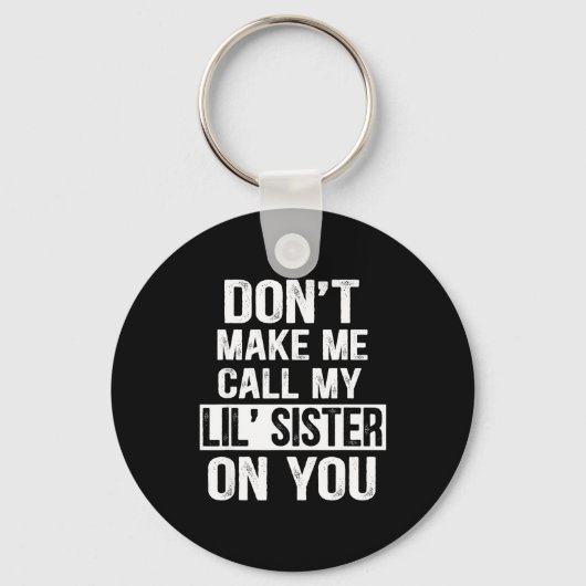 Funny Family Don't Make Me Call My Lil' Sister  キーホルダー (正面)