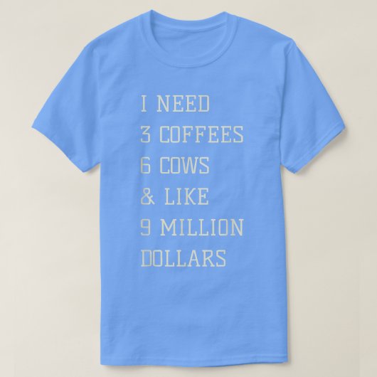 Funny Farmer Quote I Need 3 Coffees 6 Cows , Lover Tシャツ (デザイン正面)