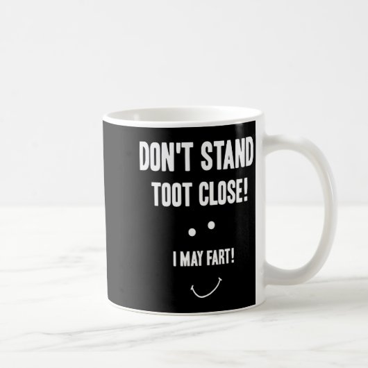 Funny Fart Don't Stand Toot Close I May Fart コーヒーマグカップ (右)