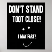 Funny Fart Don't Stand Toot Close I May Fart  ポスター (正面)