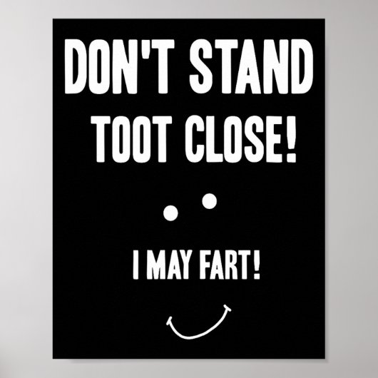 Funny Fart Don't Stand Toot Close I May Fart  ポスター (正面)