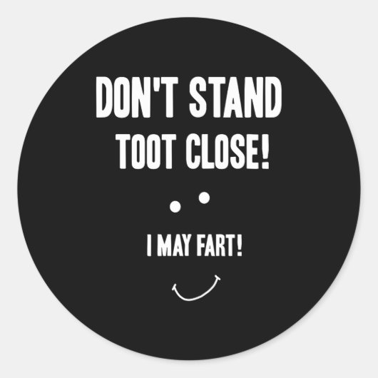 Funny Fart Don't Stand Toot Close I May Fart  ラウンドシール (正面)