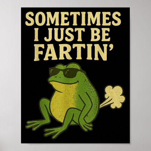 Funny Fart Meme Sometimes I Just Be Farting Frog  ポスター (正面)