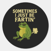 Funny Fart Meme Sometimes I Just Be Farting Frog  ラウンドシール (正面)