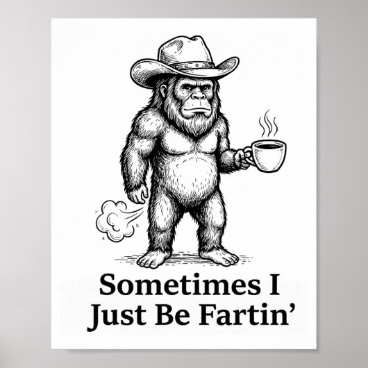 Funny Farting Bigfoot Cowboy Sometimes I Just Be F ポスター (正面)