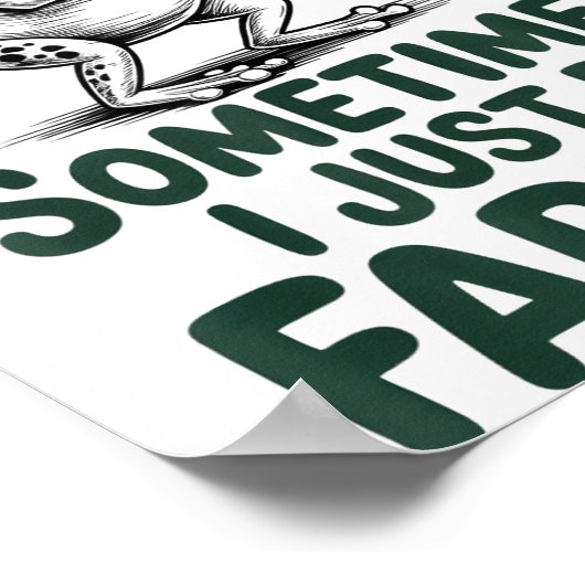 Funny Farting Frog Fart Joke Sometimes I Just Be F ポスター (角)