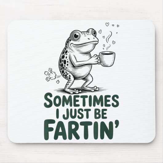 Funny Farting Frog Fart Joke Sometimes I Just Be F マウスパッド (正面)