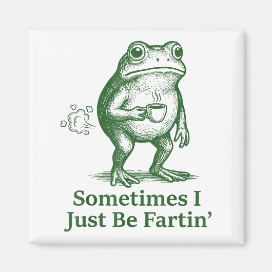 Funny Farting Frog Fart Joke Sometimes I Just Be F マグネット (正面)