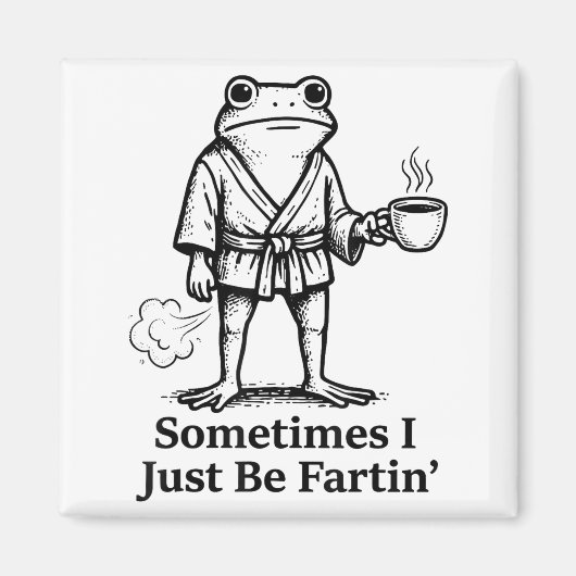 Funny Farting Frog Fart Joke Sometimes I Just Be F マグネット (正面)