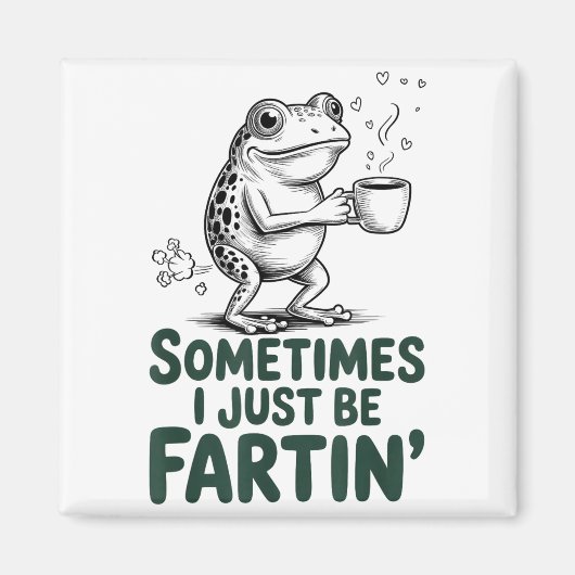 Funny Farting Frog Fart Joke Sometimes I Just Be F マグネット (正面)