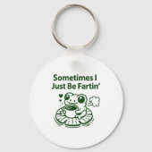 Funny Farting Frog Froglet Fart Sometimes I Just B キーホルダー (正面)
