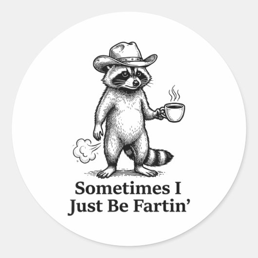 Funny Farting Raccoon Fart Joke Sometimes I Just B ラウンドシール (正面)