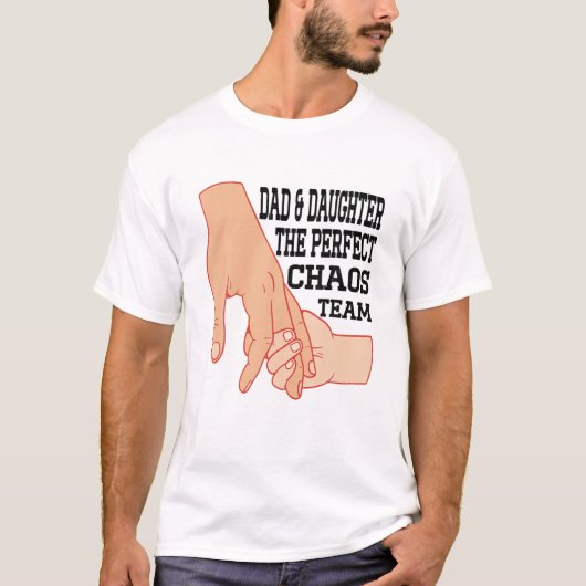 Funny Fathers Day Dad Daughter The Perfect Chaos T Tシャツ (正面)