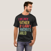 Funny Father'S Day I'M My Father In Laws Favorite  Tシャツ (正面フル)