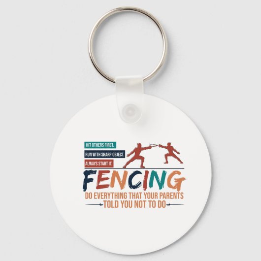 Funny Fencing Fencer Tee - Everything Your Parents キーホルダー (正面)