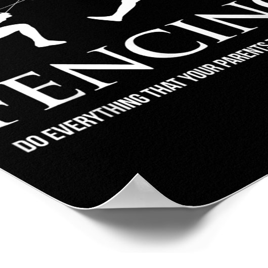 Funny Fencing Shirt - Everything Your Parents Told ポスター (角)