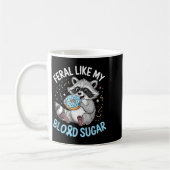 Funny Feral Like My Blood Sugar Diabtes Warriors T コーヒーマグカップ (左)