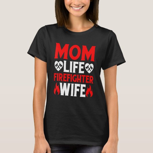 Funny Firefighting Firewoman Mom Life Firefighter  Tシャツ (正面)
