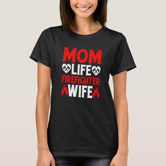 Funny Firefighting Firewoman Mom Life Firefighter  Tシャツ (正面)
