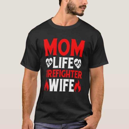 Funny Firefighting Firewoman Mom Life Firefighter  Tシャツ (正面)