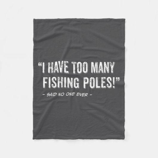 Funny Fisherman Quote I Have Too Many Fishing Les フリースブランケット (正面)