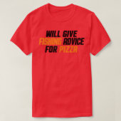 Funny, Fisherman, Will Give Fishing Advice For Piz Tシャツ (デザイン正面)