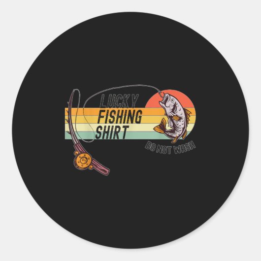 Funny Fisherman's Lucky Fishing Shirt - Do Not Wa- ラウンドシール (正面)