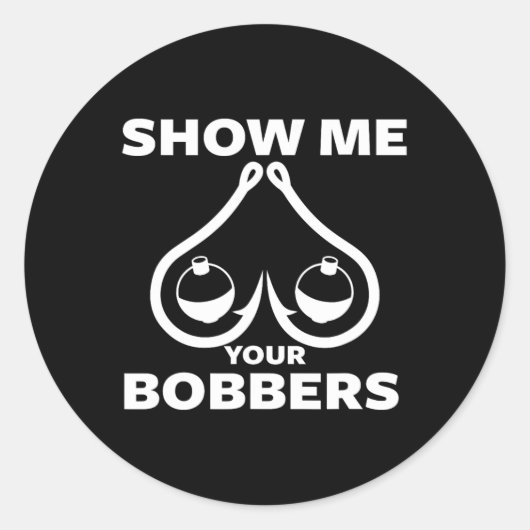 Funny Fishing Bobbers And Hooks Breast Show Me You ラウンドシール (正面)