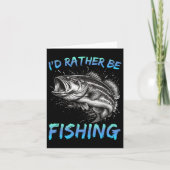 Funny Fishing I'd Rather Be Fishing B Fisherman Me カード (正面)