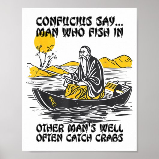 Funny Fishing Quote Confucius Say Fish In Other's  ポスター (正面)