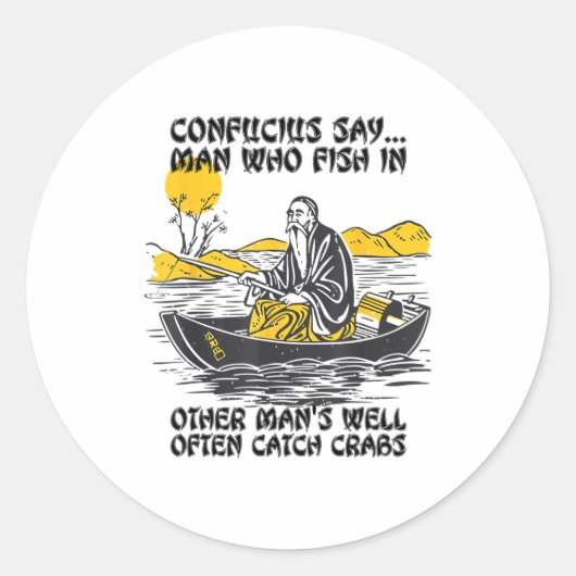 Funny Fishing Quote Confucius Say Fish In Other's  ラウンドシール (正面)
