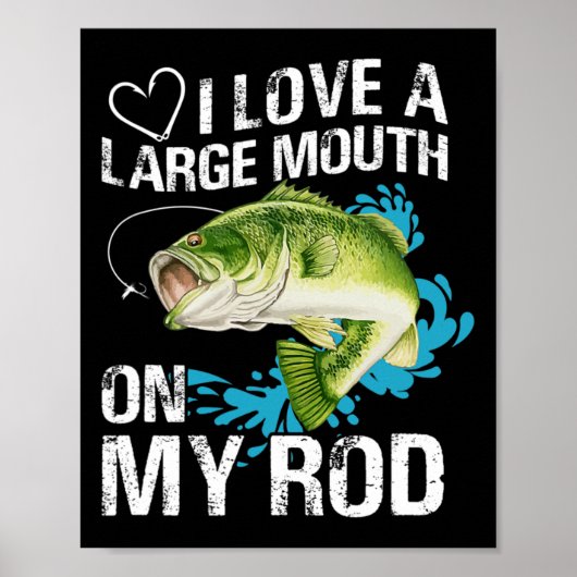 Funny Fishing Shirt. I Love A Large Mouth On My Ro ポスター (正面)