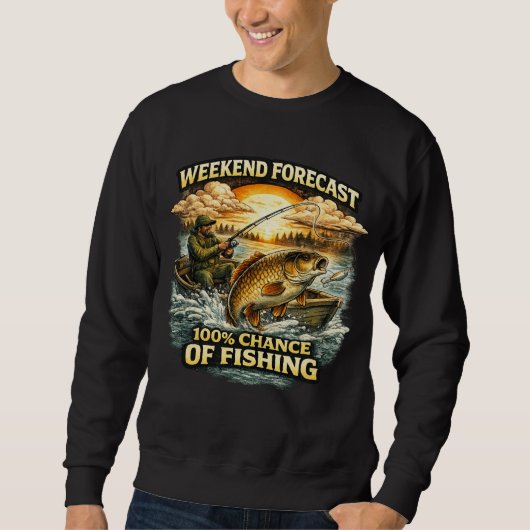 Funny Fishing T-Shirt – Weekend Forecast 100% Chan スウェットシャツ (正面)