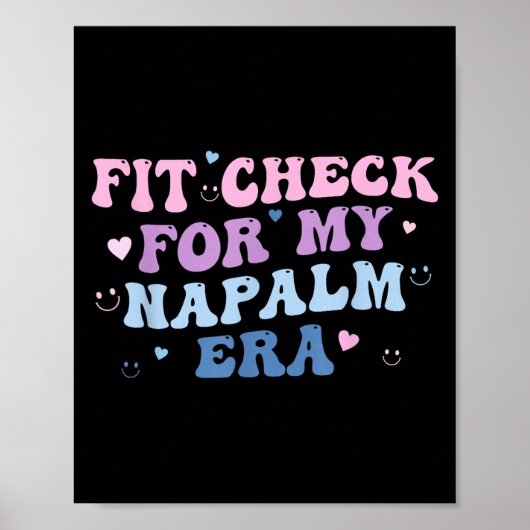 Funny Fit-check For My Napalm Era Design  ポスター (正面)