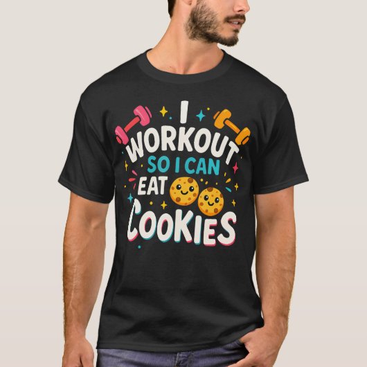 Funny Fitness I Workout So I Can Eat Tシャツ (正面)