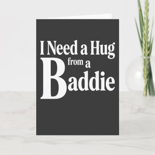 Funny Flirty I Need a Hug from a Baddie Tee, カード (正面)