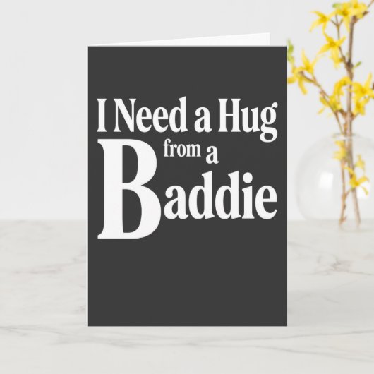 Funny Flirty I Need a Hug from a Baddie Tee, カード (黄色い花)