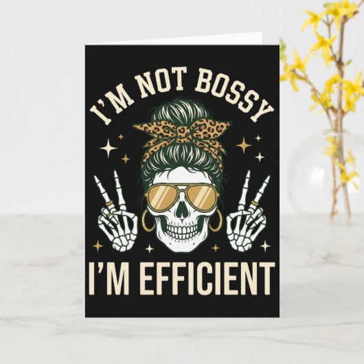 funny floral skeleton I'M NOT BOSSY I'M EFFICIENT カード (黄色い花)