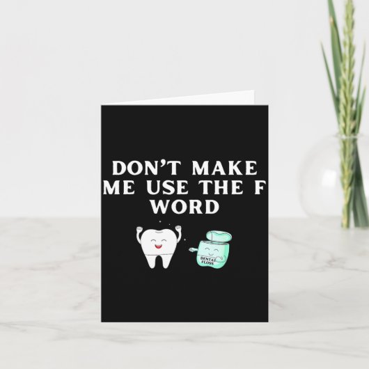 Funny Flossing Don't Make Me Use The F Word Dental カード (正面)