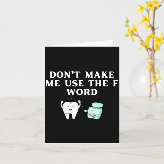Funny Flossing Don't Make Me Use The F Word Dental カード (黄色い花)