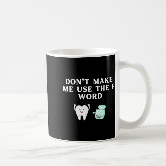 Funny Flossing Don't Make Me Use The F Word Dental コーヒーマグカップ (右)