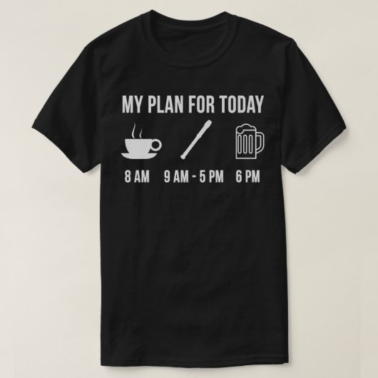 Funny Flute Instrument Music My Plan For Today Tシャツ (デザイン正面)