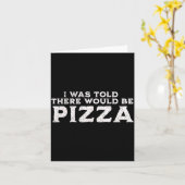 Funny Food Quote I Was Told There Would Be Zza  カード (黄色い花)
