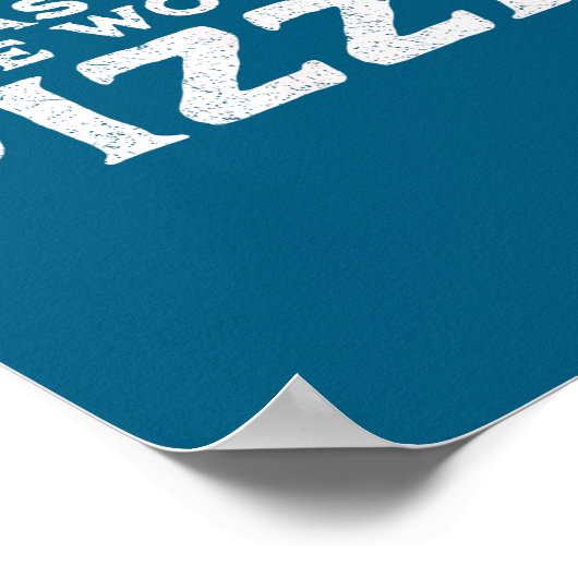 Funny Food Quote I Was Told There Would Be Zza ポスター (角)