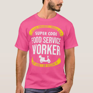 Funny Food Service Worker Gifts Appreciation Tシャツ