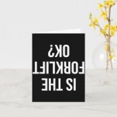 Funny Forklift Driver Quote Is The Forklift Ok For カード (黄色い花)