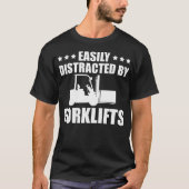 Funny Forklift Operator Easily Distracted By Forkl Tシャツ (正面)
