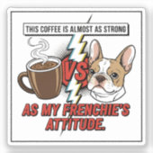 Funny French Bulldog Attitude vs Coffee Comic Styl シール (正面)